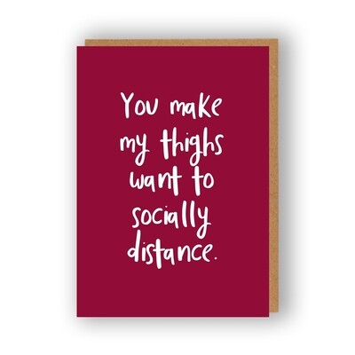 Make my Thighs Want to Socially Distance Card