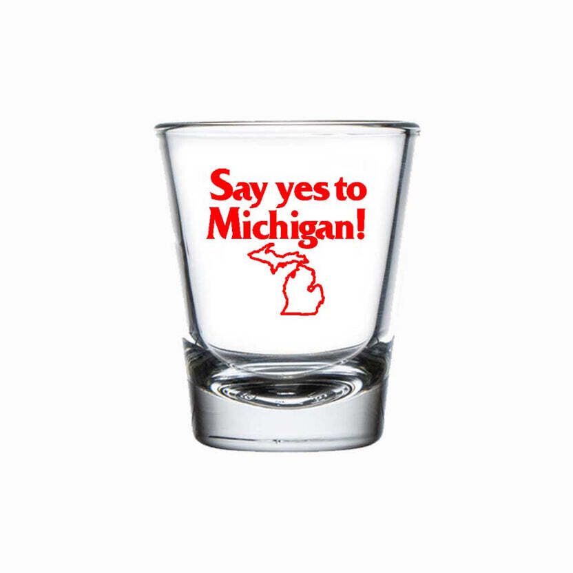Yes to Michigan Shot Glass