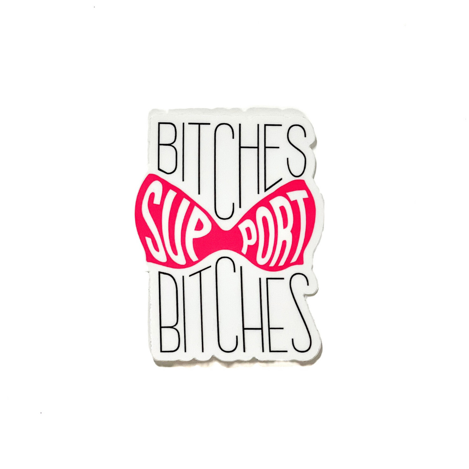 Bitches Sticker