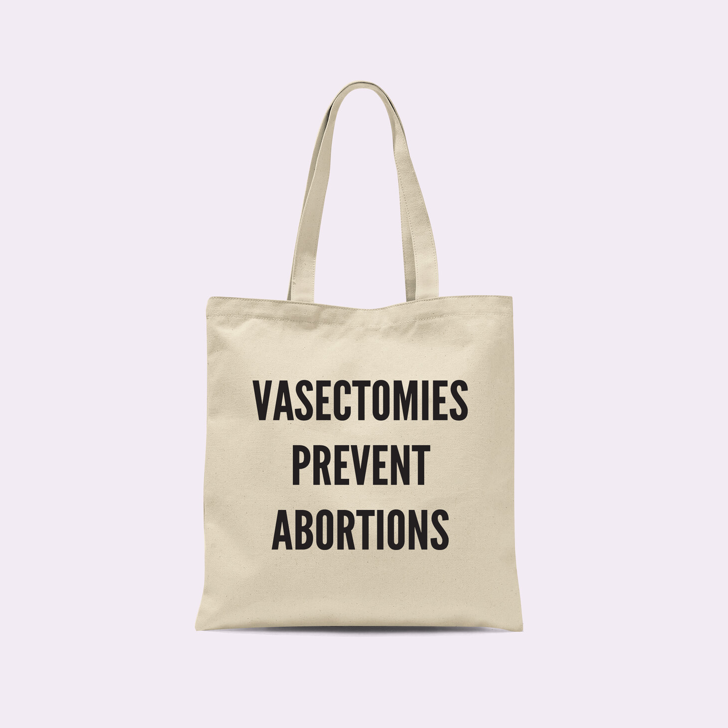 Vasectomies Prevent Abortions Tote Bag