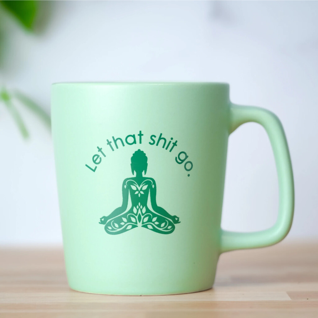 Let That Shit Go Green Mug