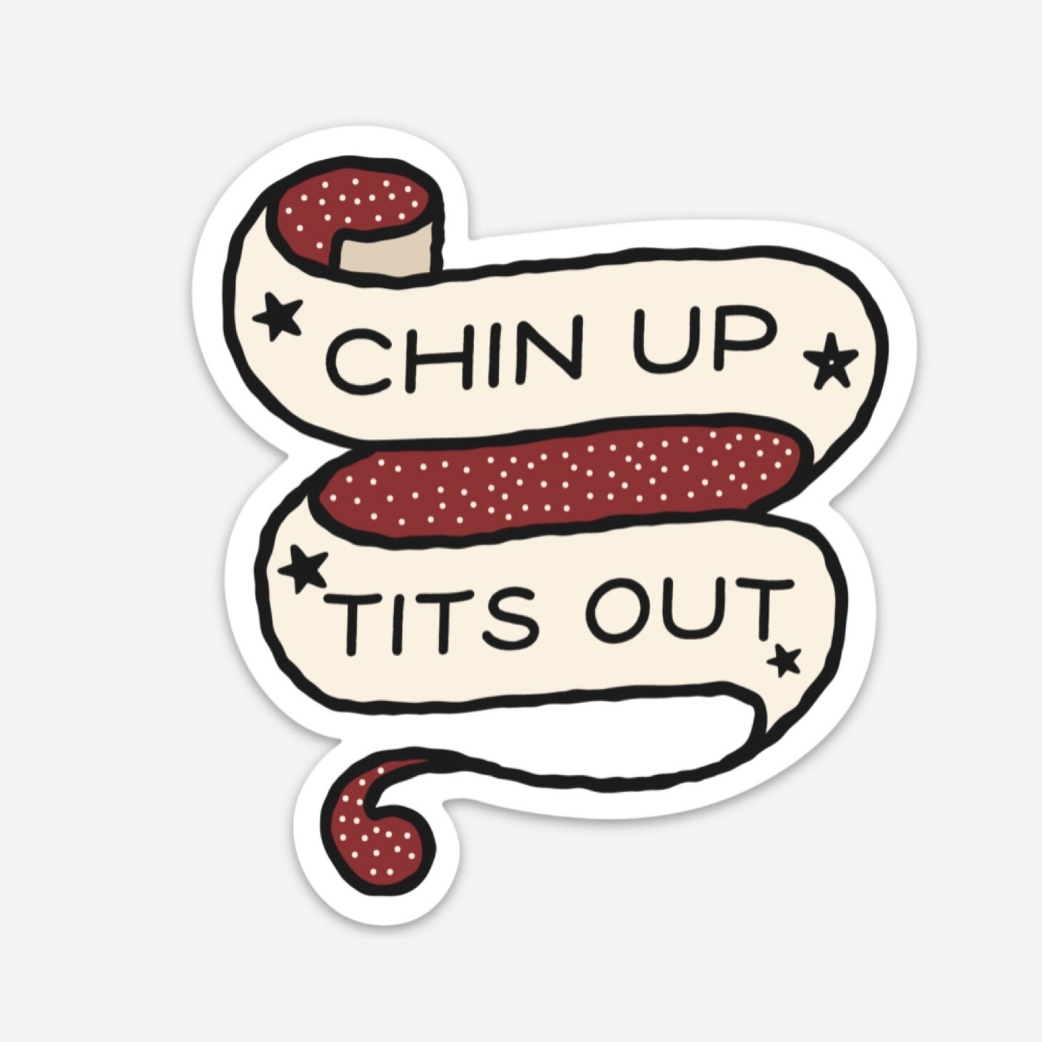 Chin Up, Tits Out Sticker