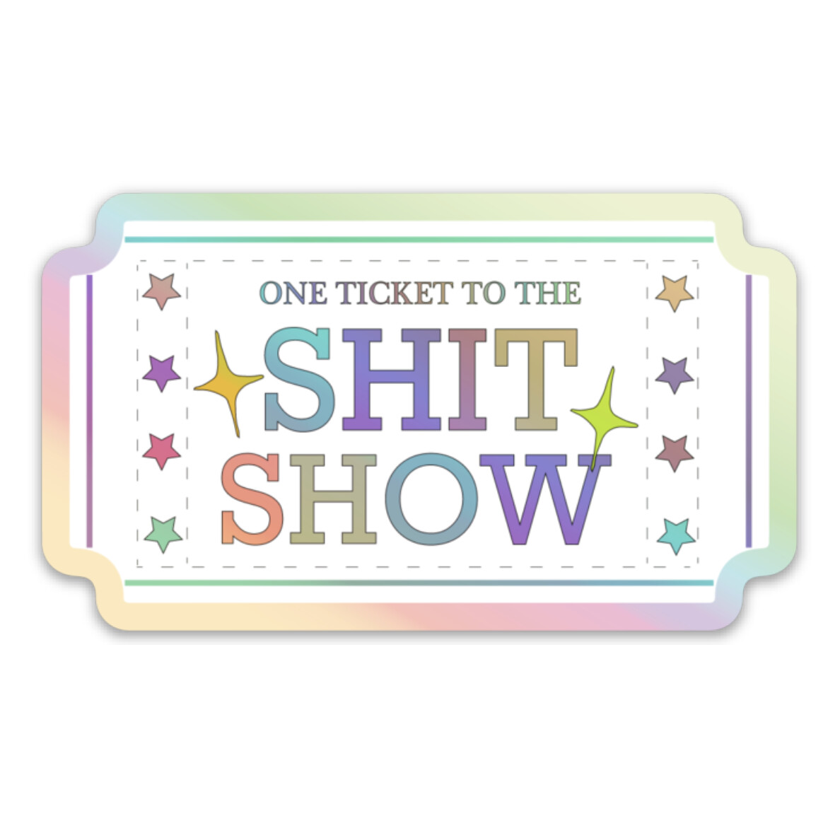One Ticket to The Shitshow Sticker