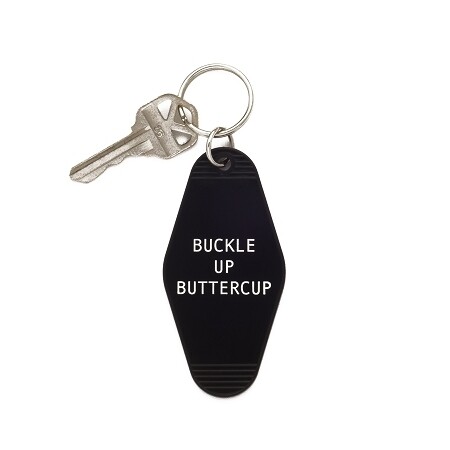 Buckle Up Buttercup Keychain