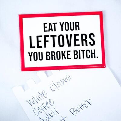 Eat Your Leftovers Magnet