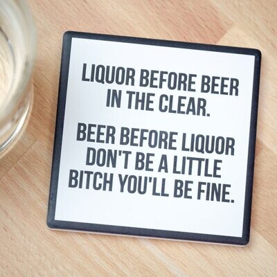 Liquor Before Beer Coaster