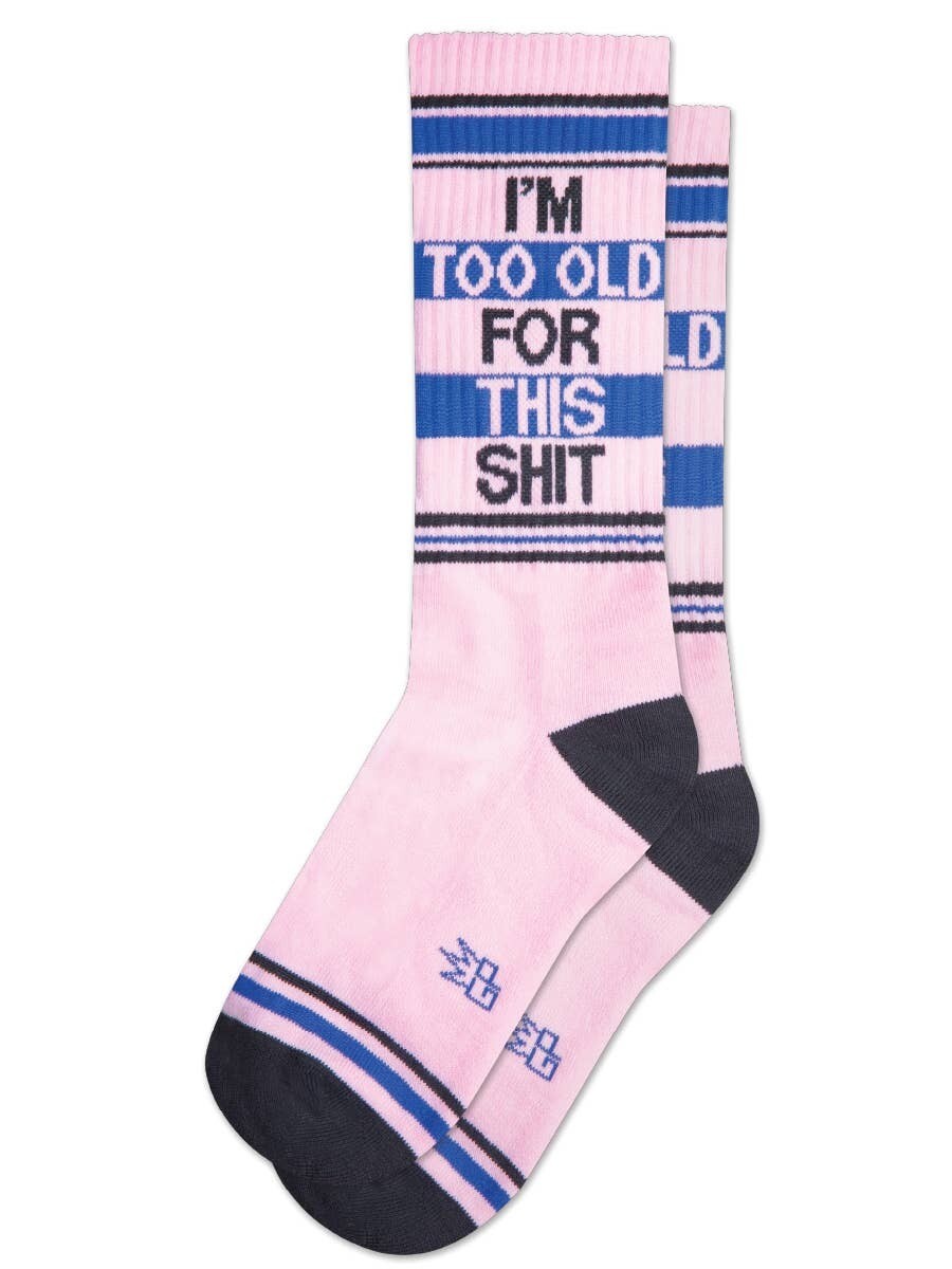 I'm Too Old for This Shit Socks