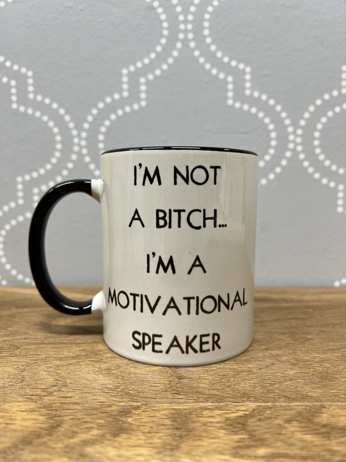I'm Not a Bitch - Mug