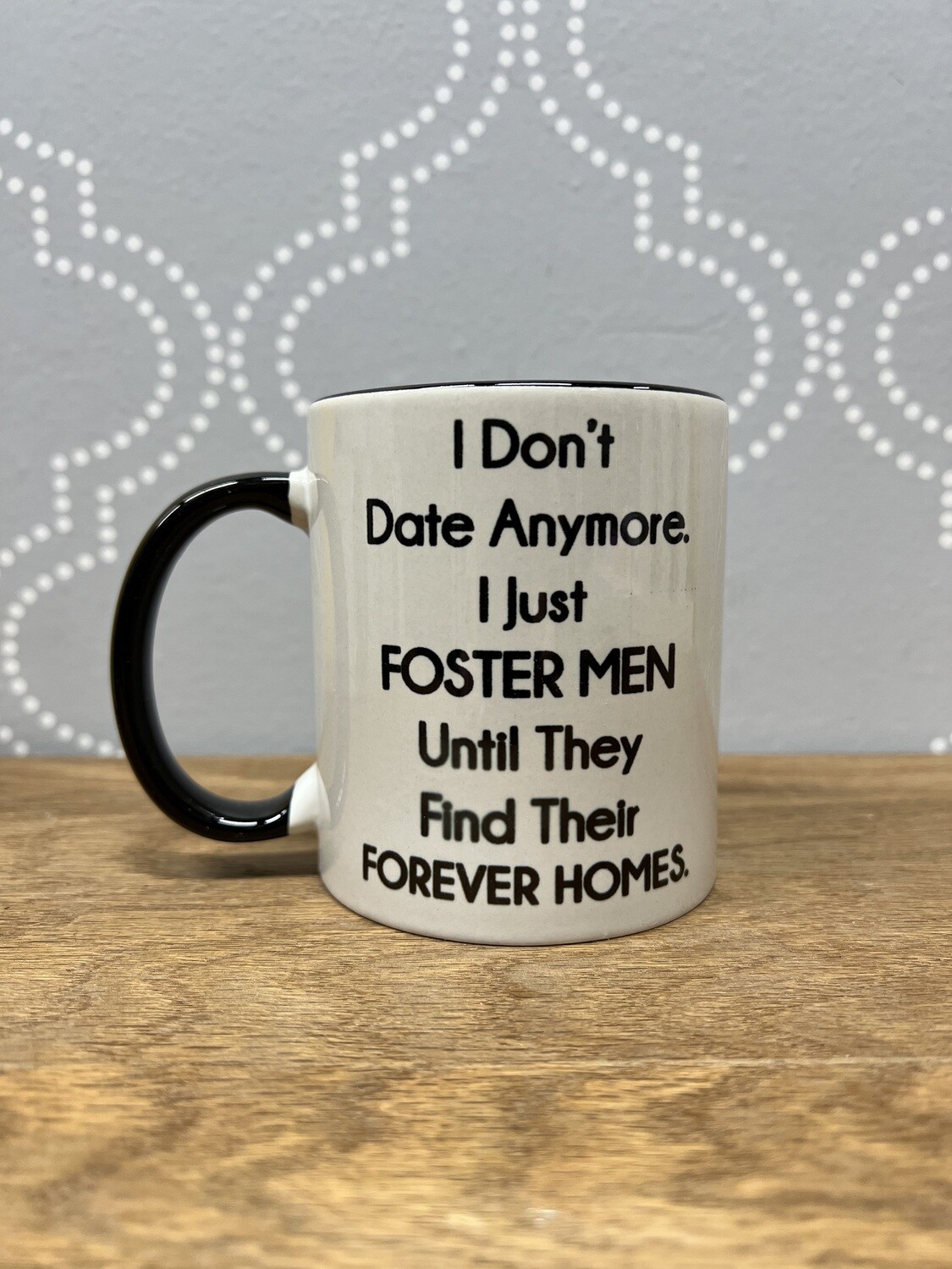 I Don't Date Anymore - Mug