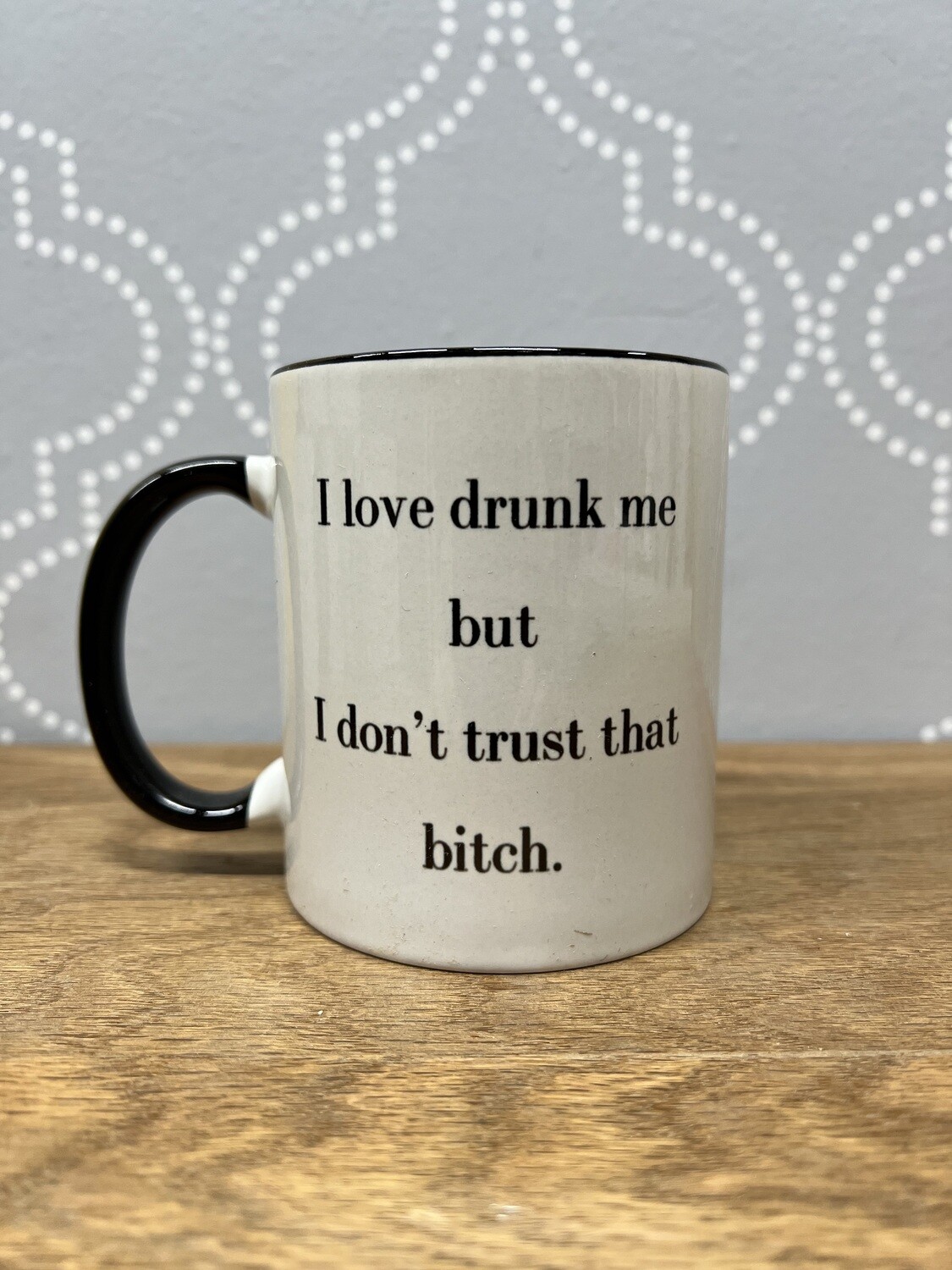 I Love Drunk Me - Mug