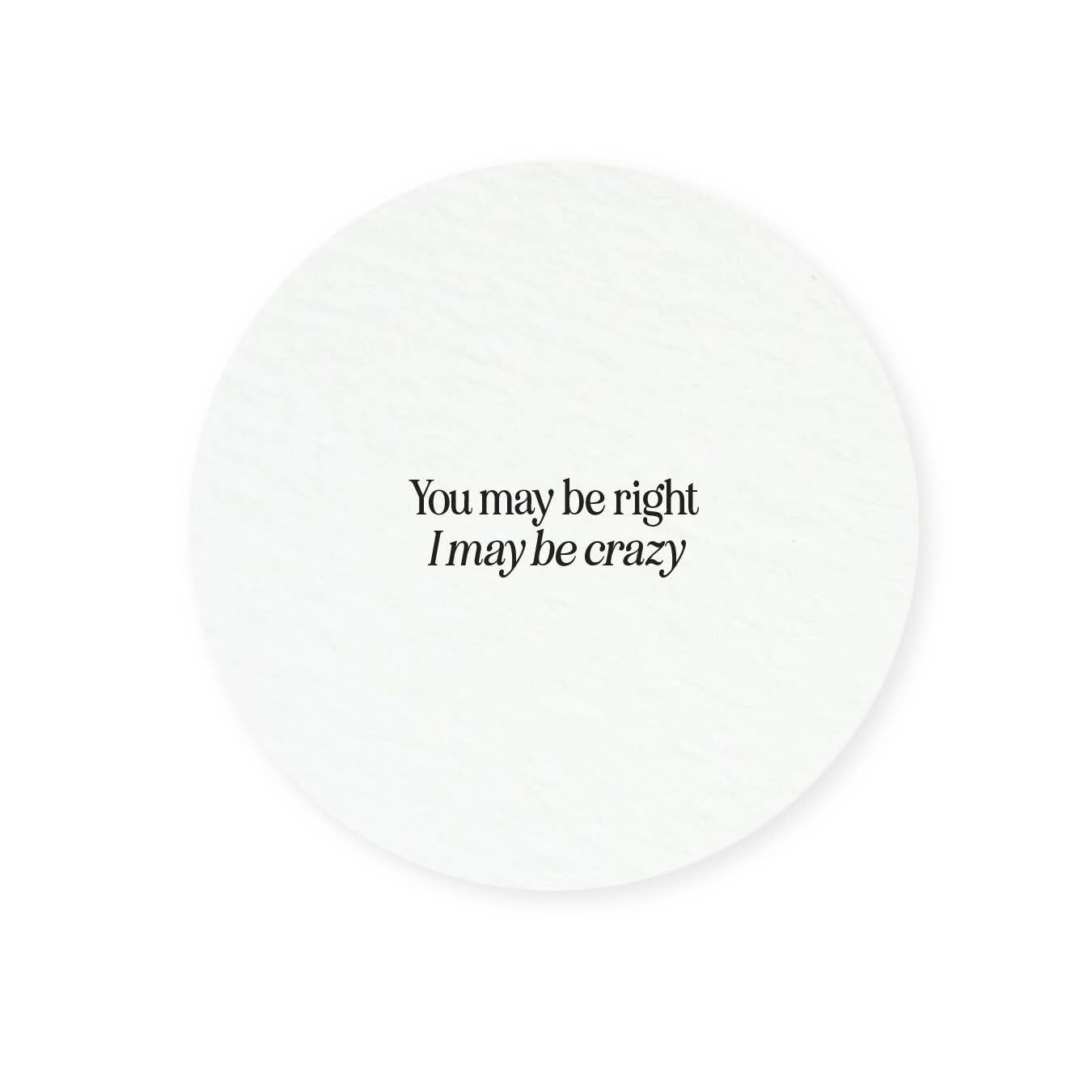 You May Be Right Coasters
