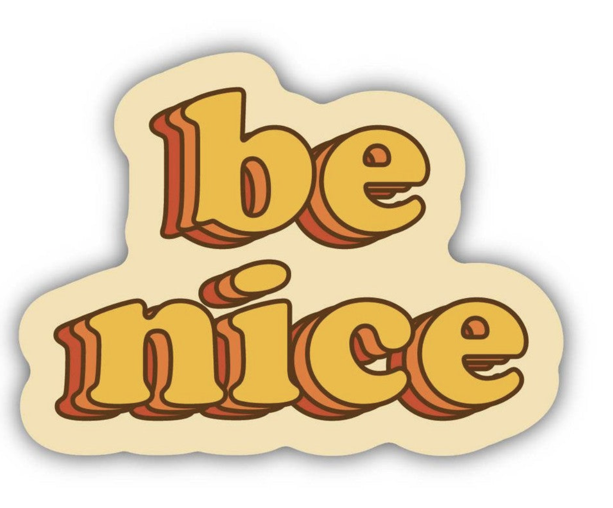 Be Nice Sticker
