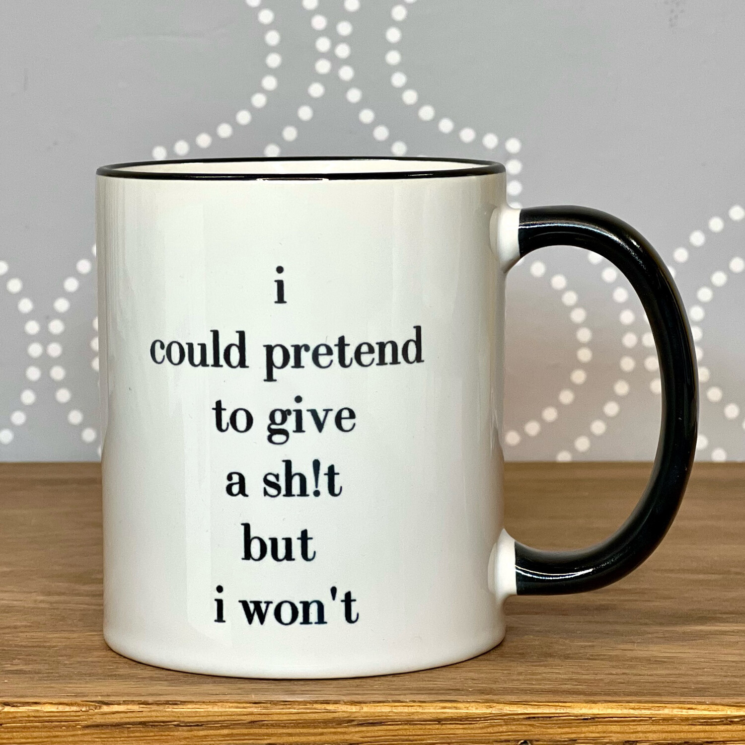 I Could Pretend-Mug