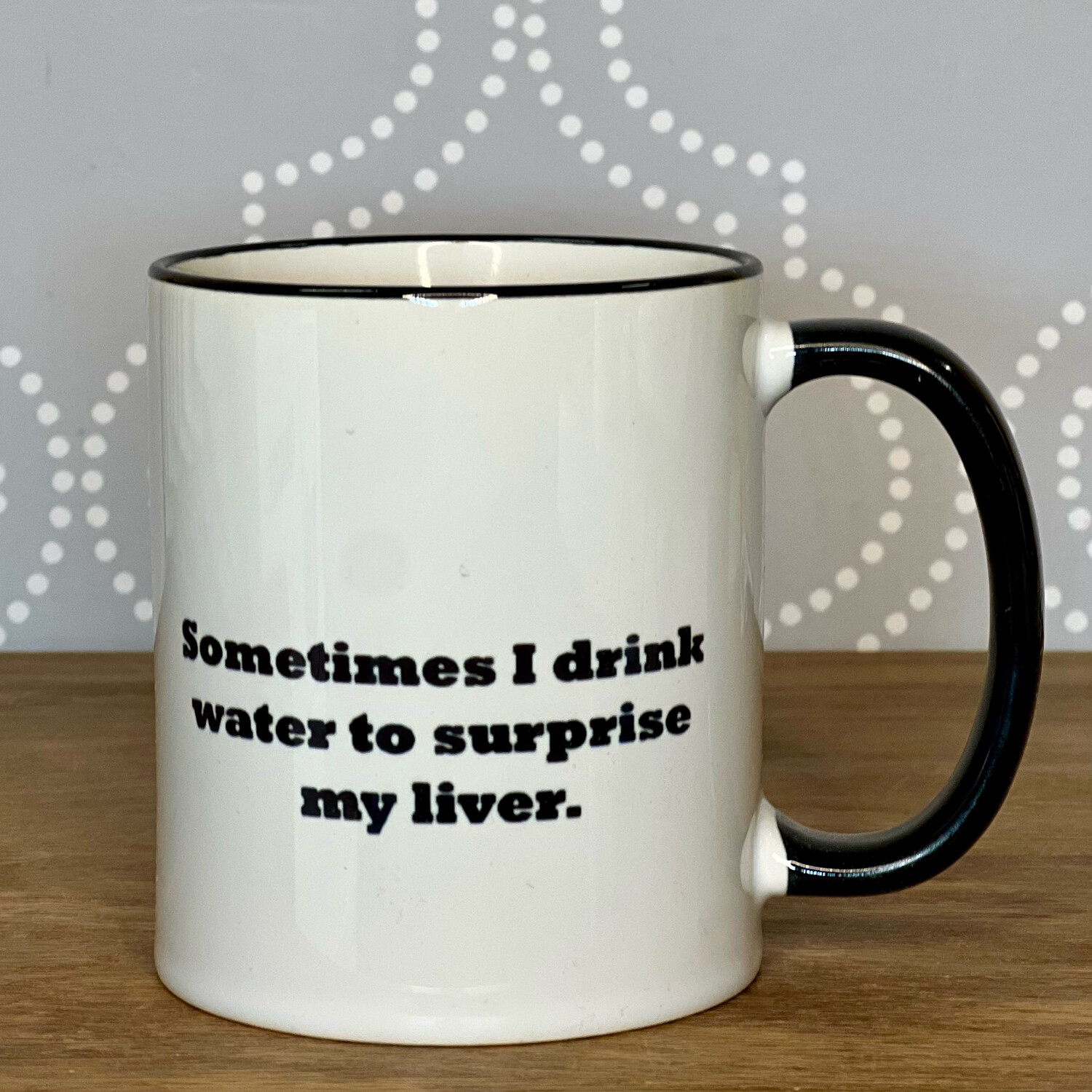 Sometimes I drink Water-Mug