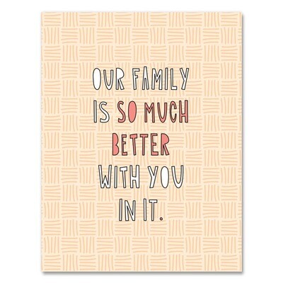 Family is Better With You Card