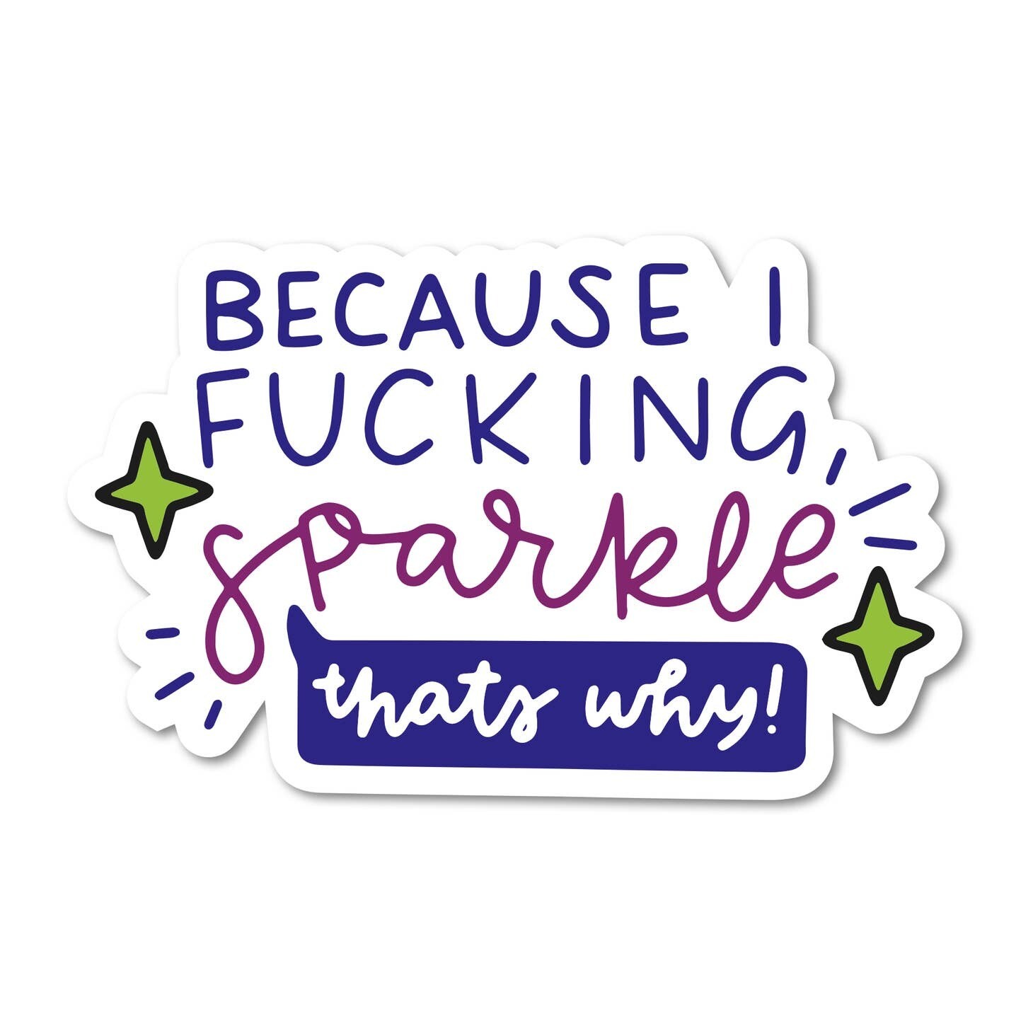 Because I Sparkle Sticker