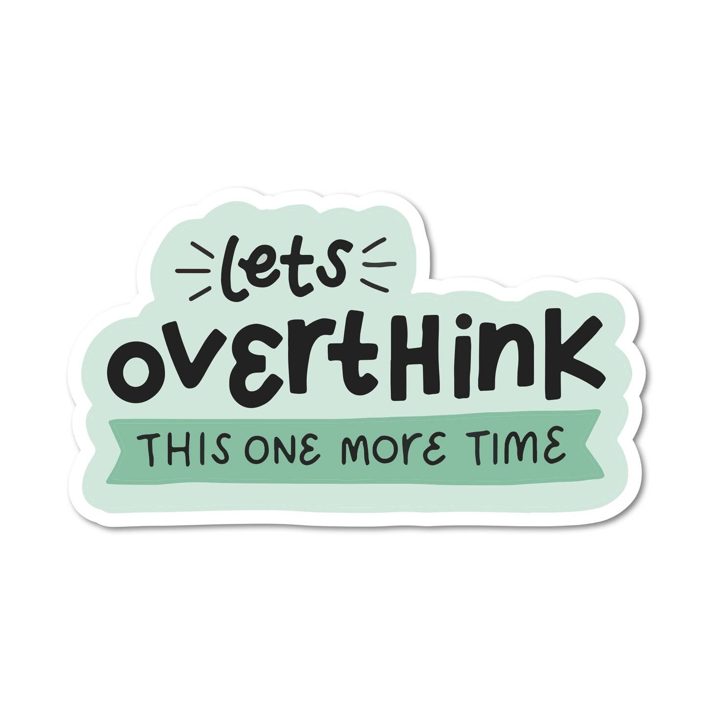 Let's Overthink Sticker