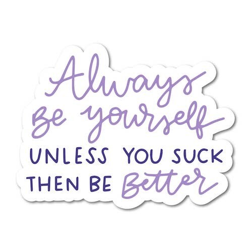 Always Be Yourself Sticker
