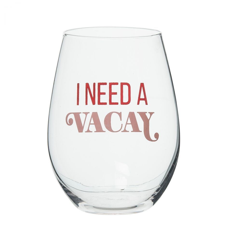 I Need a Vacay Wine Glass