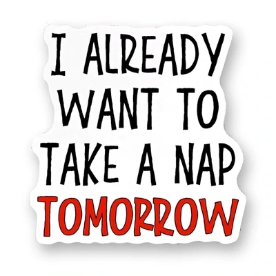 Nap Tomorrow Sticker