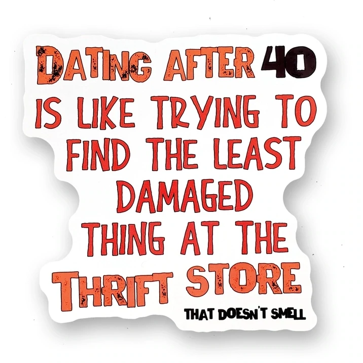 Dating after 40 Sticker
