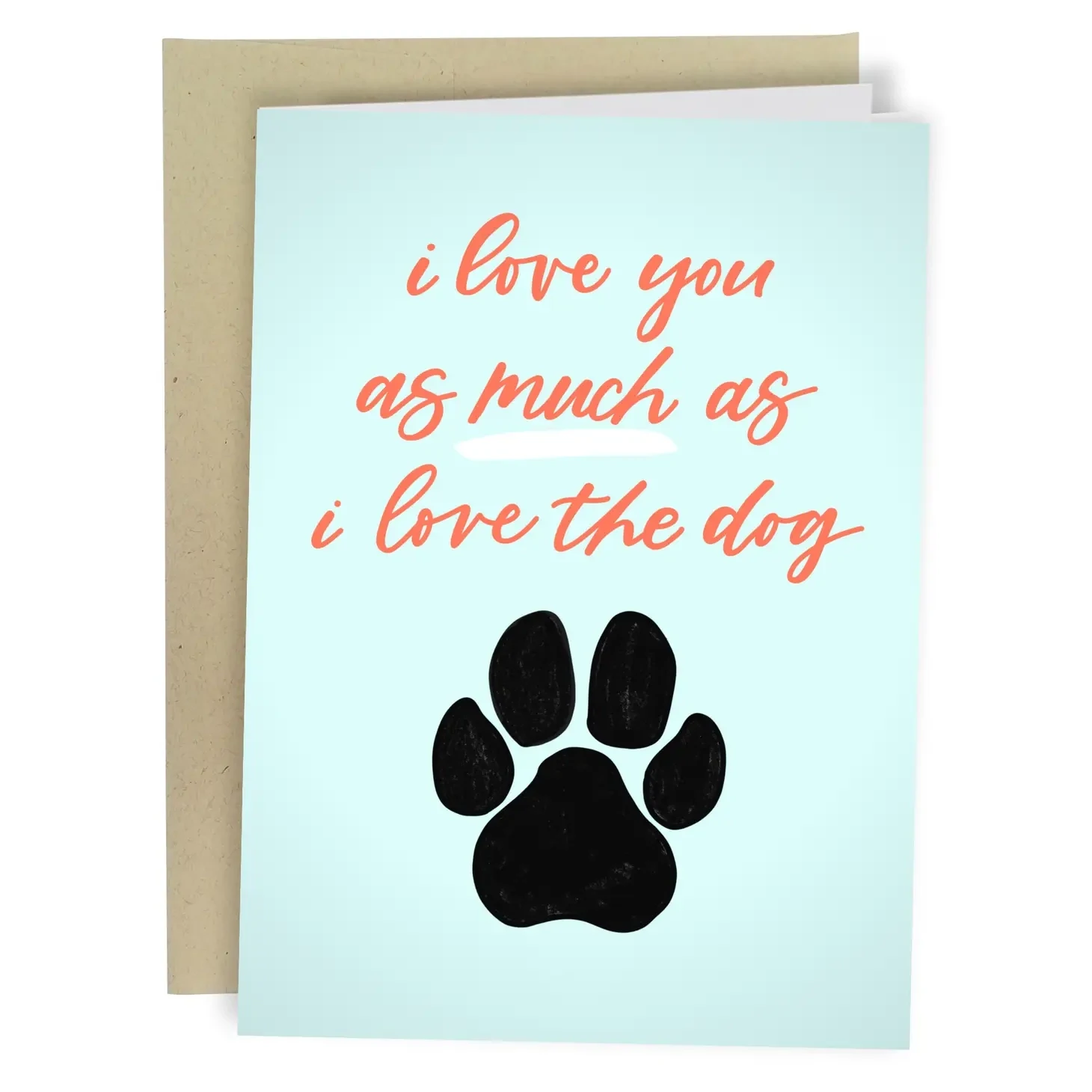 Love You as Much as the Dog Card