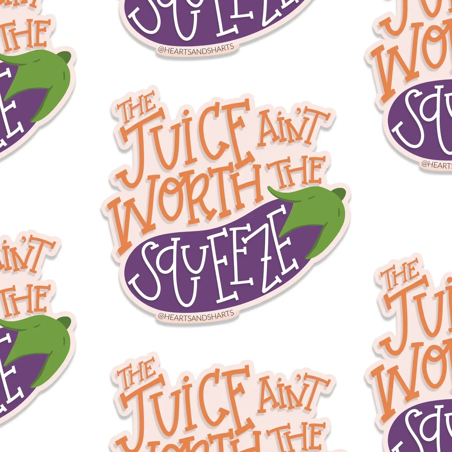 Juice Ain't Worth Squeeze Sticker