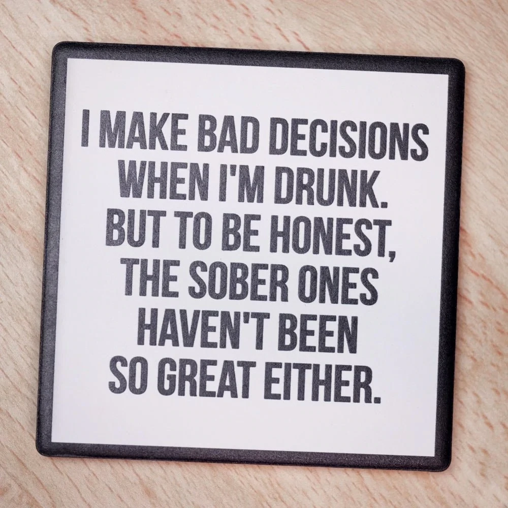Make Bad Decisions Coaster