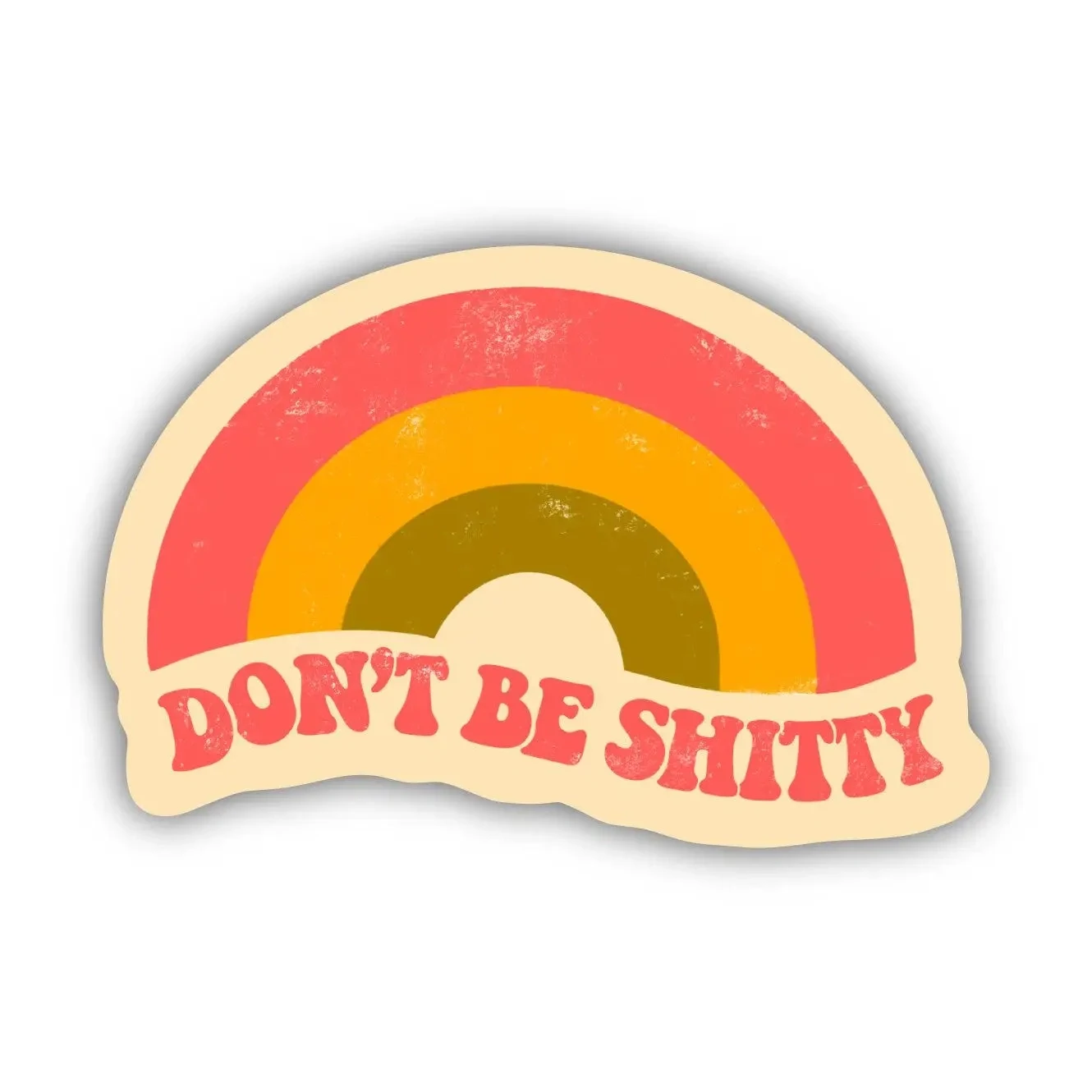 Don&#39;t Be Sh* Sticker