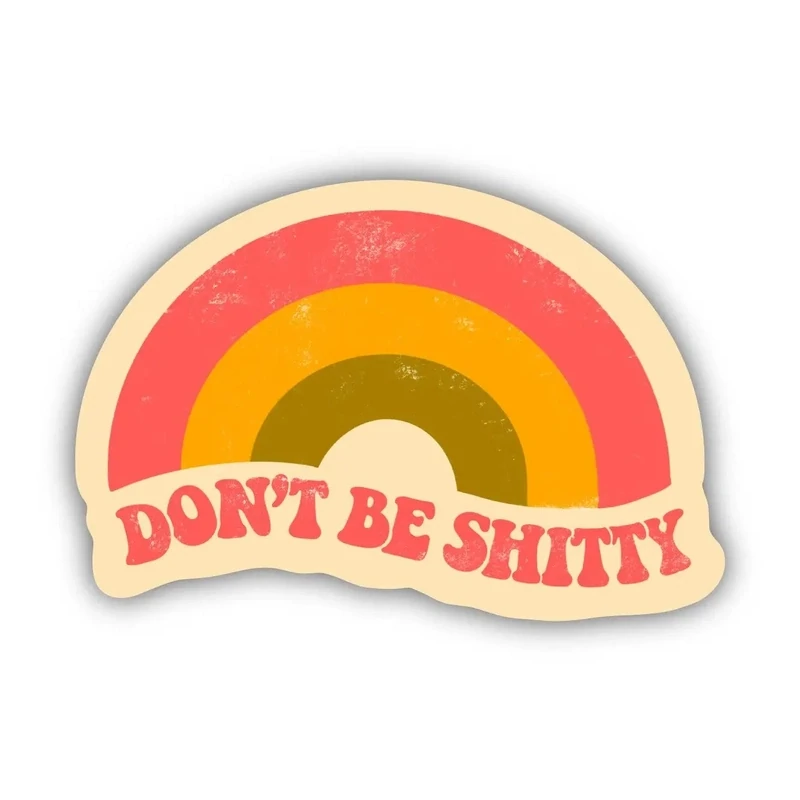 Don&#39;t Be Sh* Sticker