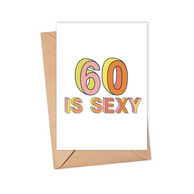 60 is Sexy Card