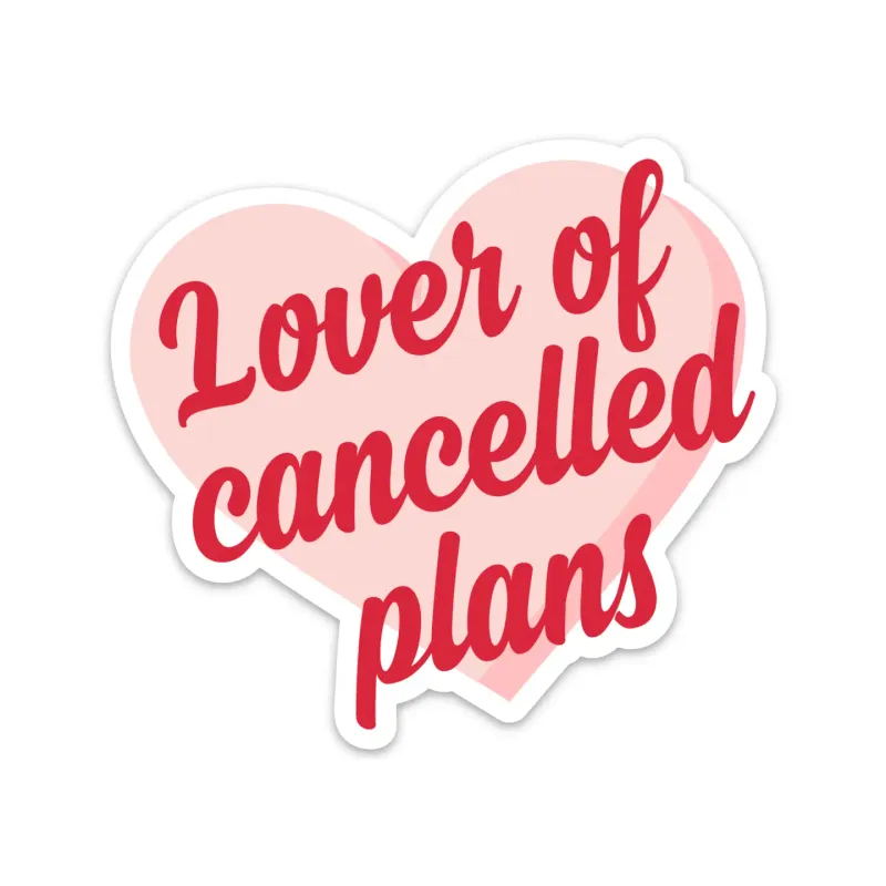 Lover of Canceled Plans Sticker