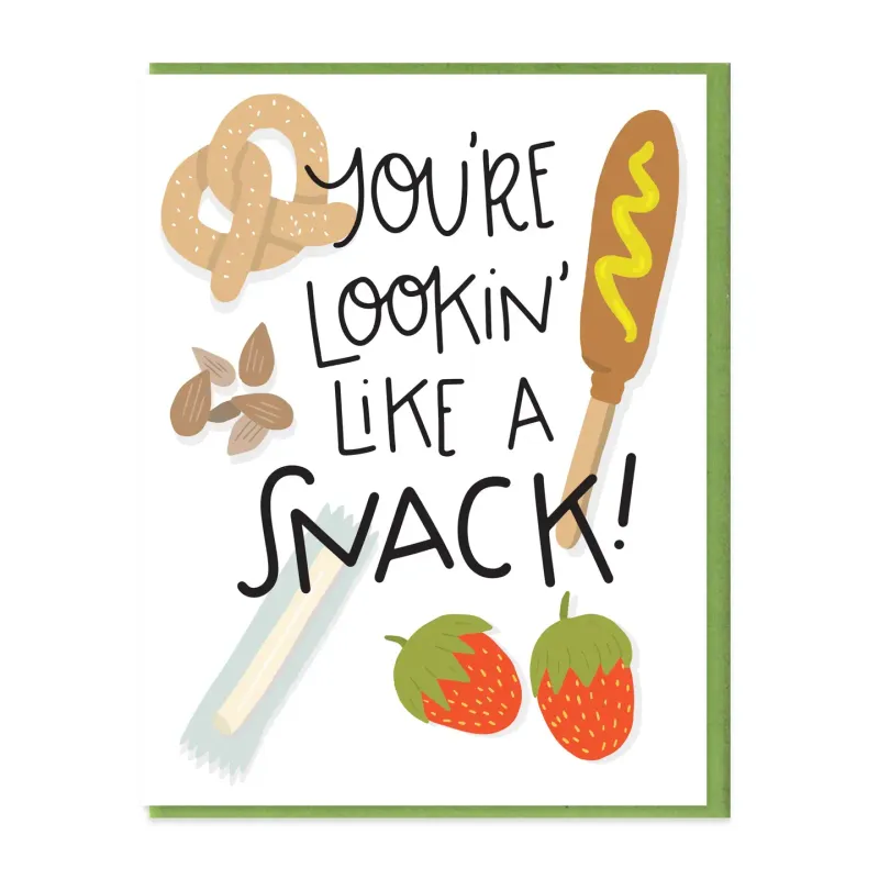 Lookin&#39; Like a Snack Card