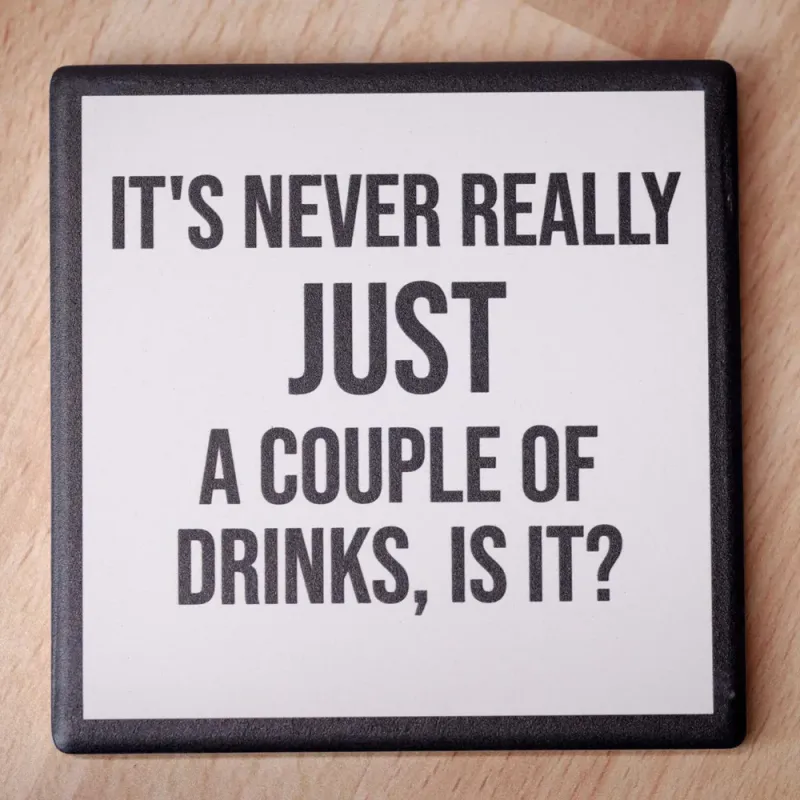 Just a Couple Drinks Coaster