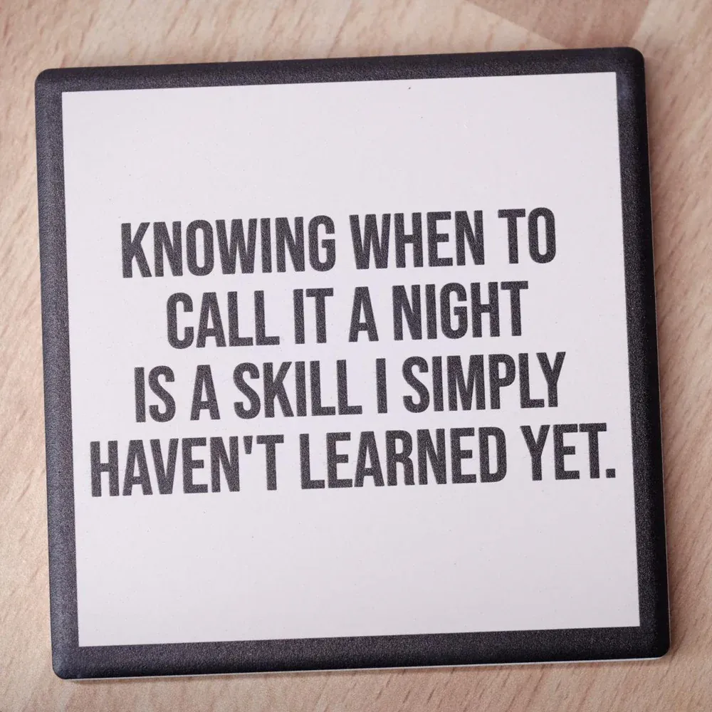 Call it a Night Coaster Call it a Night Coaster