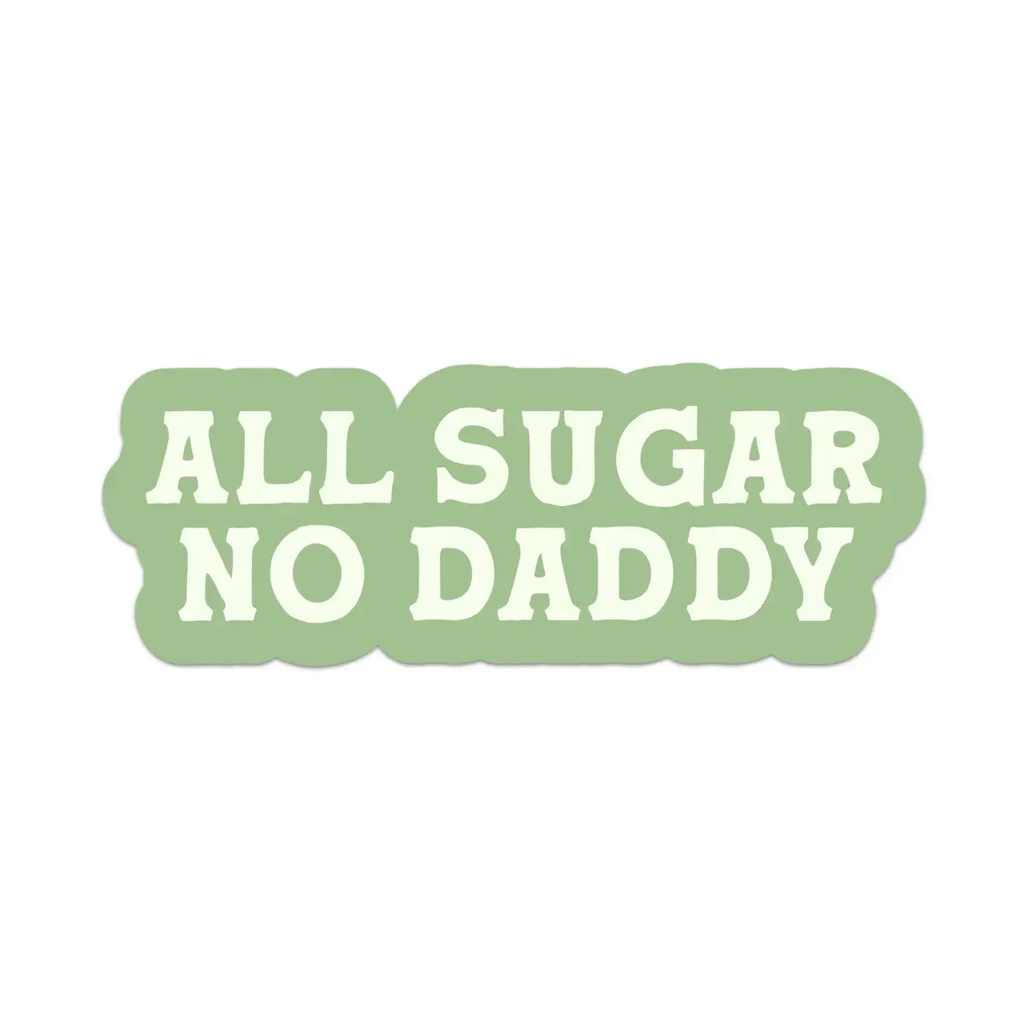 All Sugar No Daddy Sticker