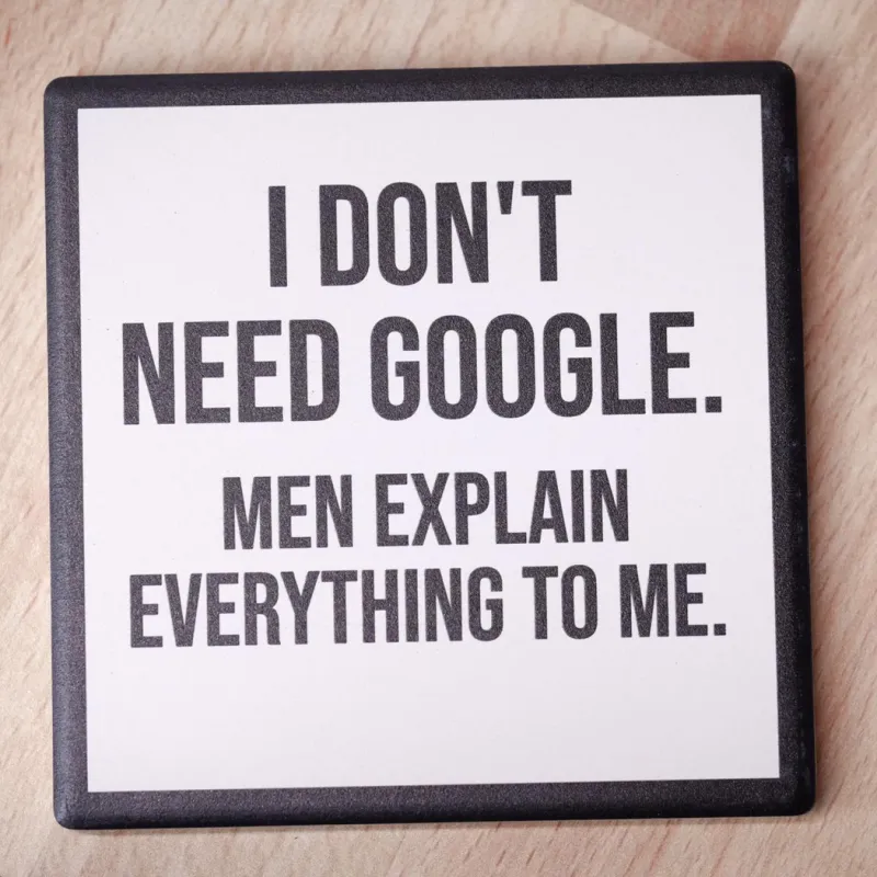 I Don&#39;t Need Google Coaster