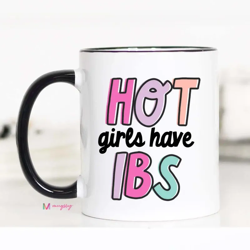 Hot Girls have IBS Mug