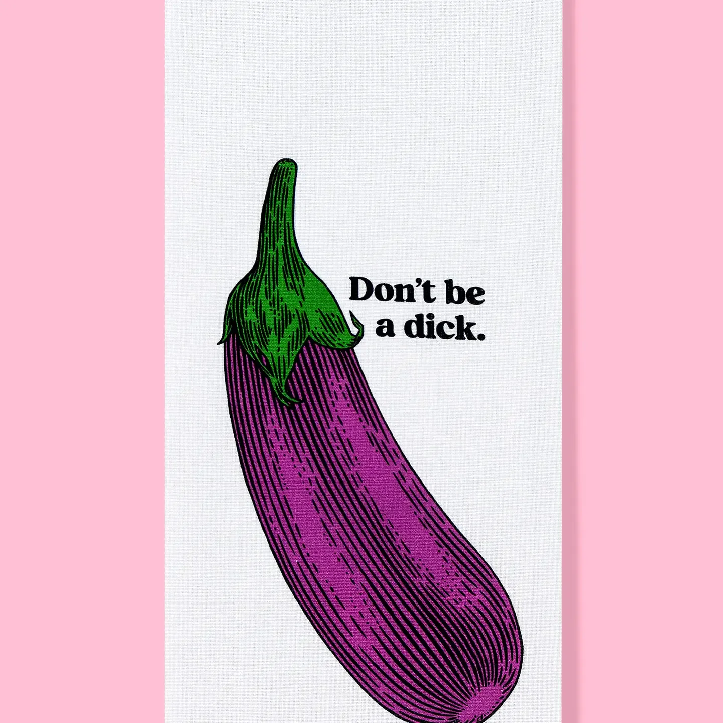 Don&#39;t Be a Dick Dishtowel