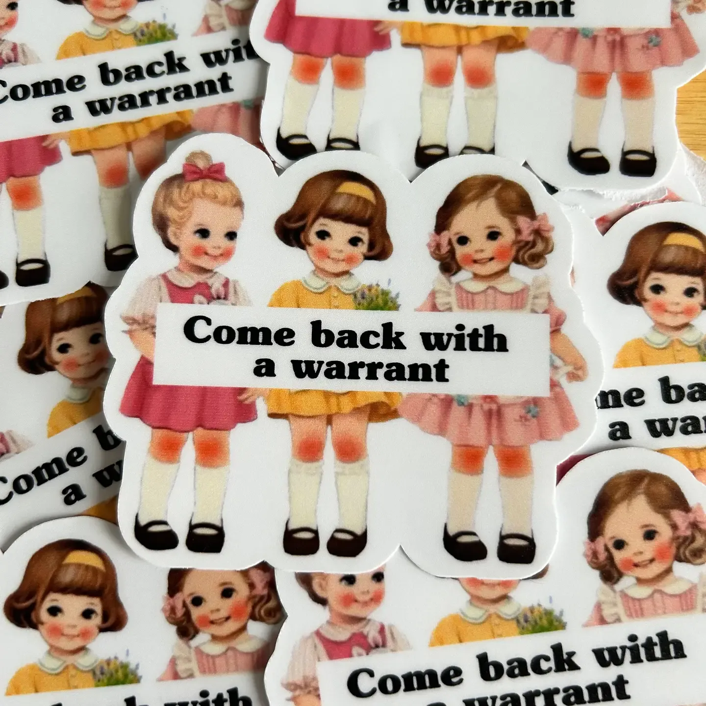 Come Back with a Warrant Sticker