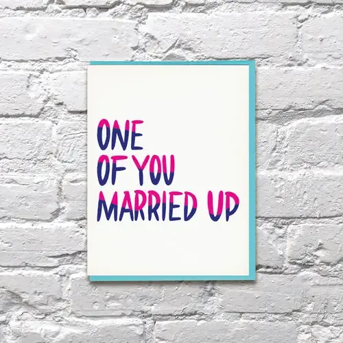 One of You Married Up Card One of You Married Up Card