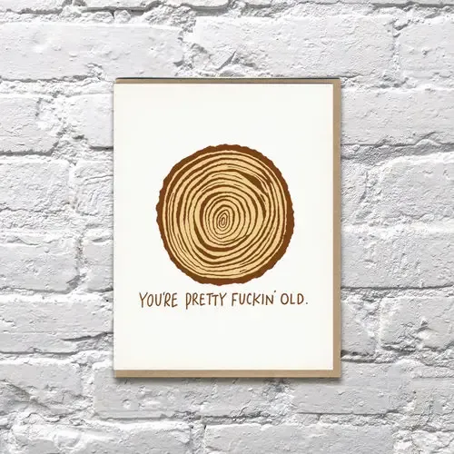 You&#39;re Fuckin&#39; Old Tree Card