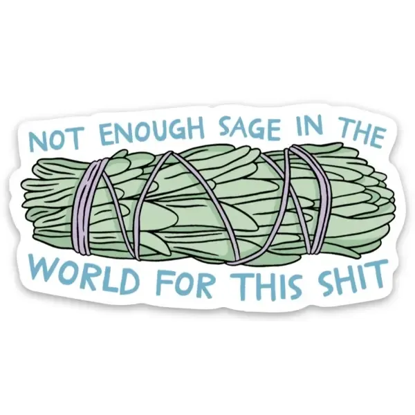 Not Enough Sage Sticker
