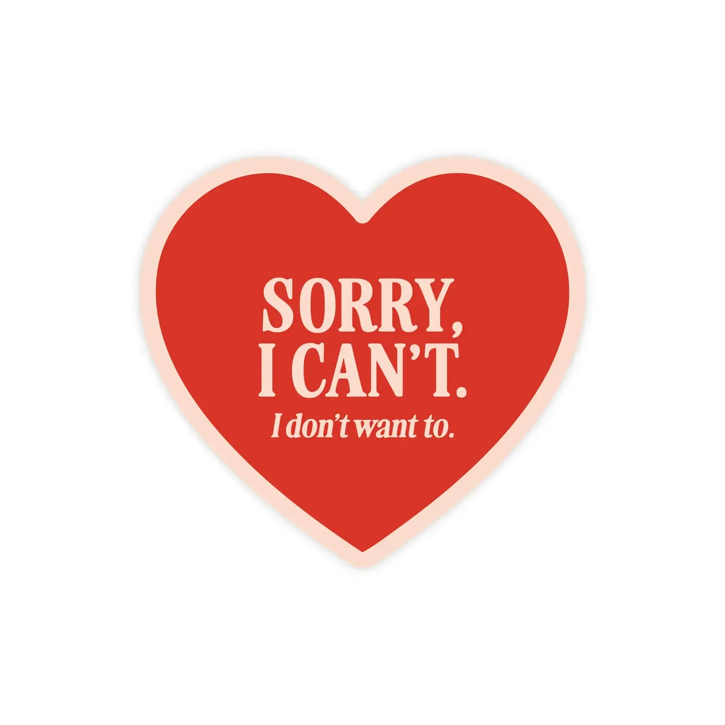 Sorry, I Can&#39;t. Sticker