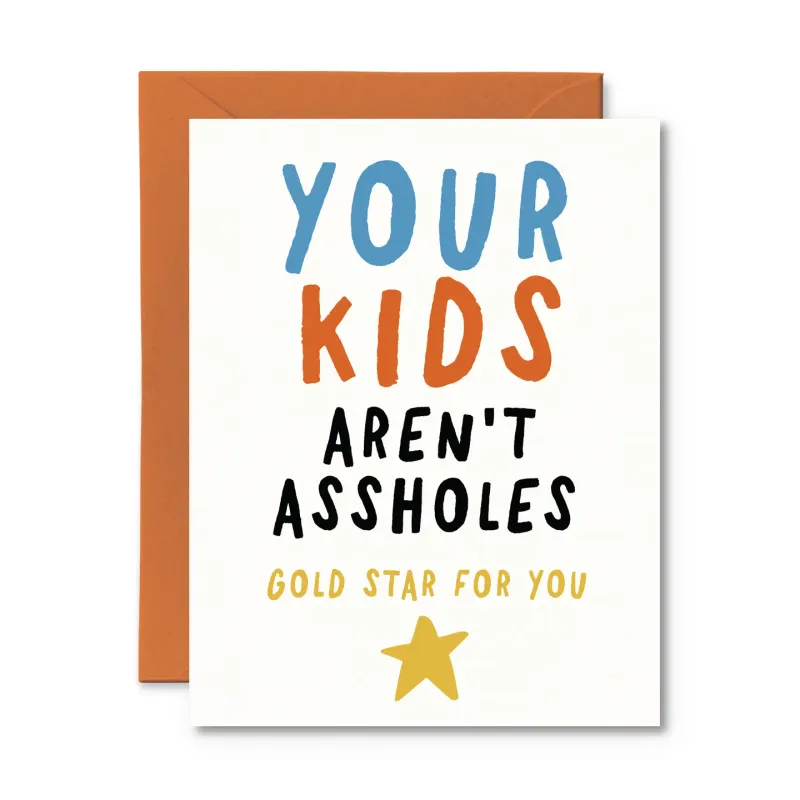 Your Kids Aren&#39;t Assholes Card