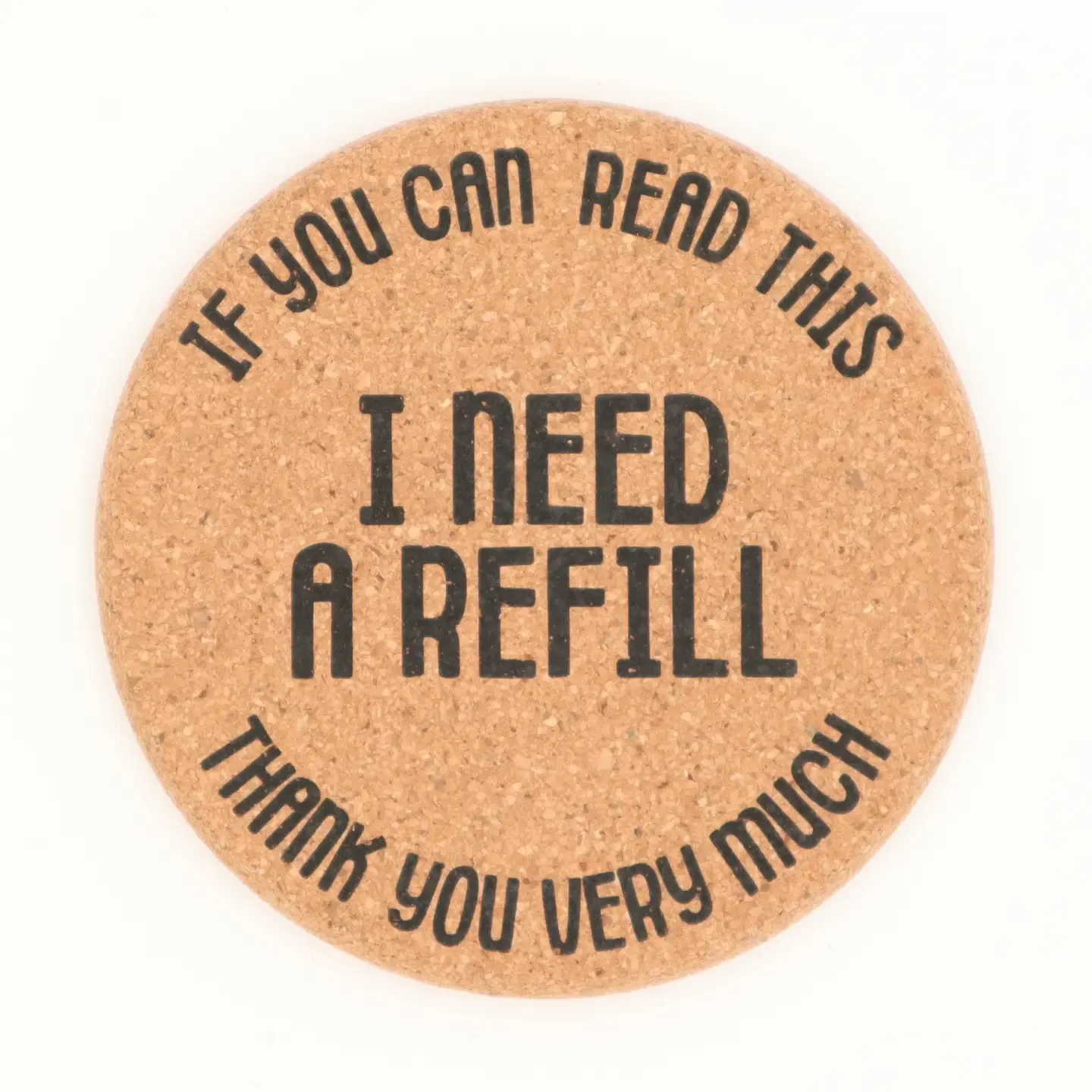 Need a Refill Cork Coaster Need a Refill Cork Coaster