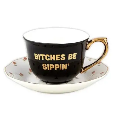 Tea Cup &amp; Saucer - Bitches