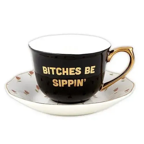Tea Cup & Saucer - Bitches Tea Cup & Saucer - Bitches