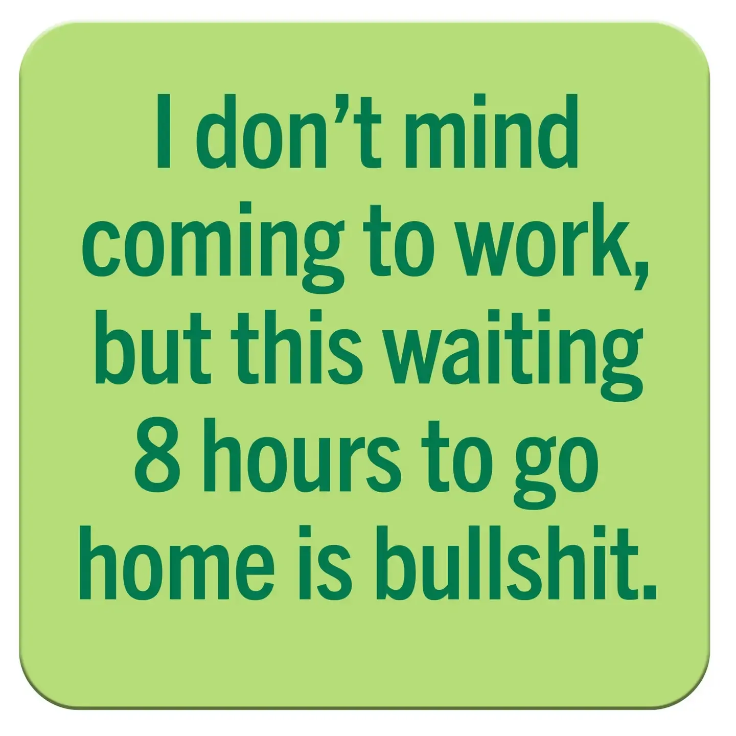 8 Hours Coaster 8 Hours Coaster