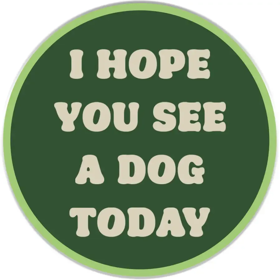 Hope You See a Dog Sticker